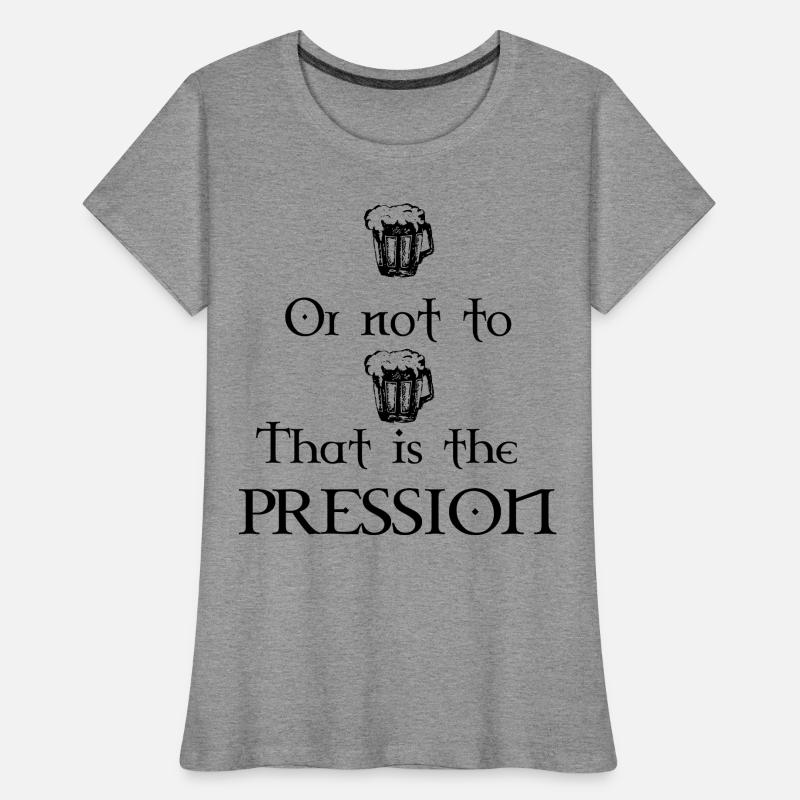Zu Bier oder nicht zu Bier, das ist der Druck! Frauen Premium Bio T-Shirt