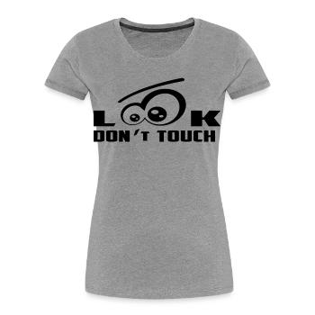 Nur Gucken nicht Anfassen ! - Frauen Premium Bio T-Shirt - Grau meliert - Vorne - Mia (176cm)