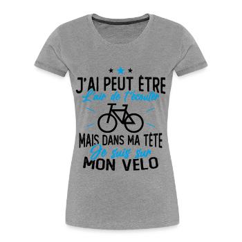 Dans Ma Tête Je suis sur Mon Vélo Humour Cyclisme - T-shirt bio Premium Femme - gris chiné - Devant - Mia (176cm)