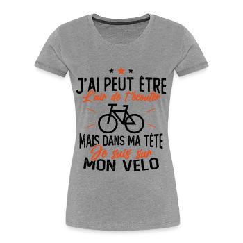 Dans Ma Tête Je suis sur Mon Vélo Humour Cyclisme - T-shirt bio Premium Femme - gris chiné - Devant - Mia (176cm)