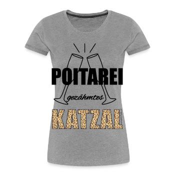 Poitarei gezähmtes Katzal-Polterei gezähmte Katze - Frauen Premium Bio T-Shirt - Grau meliert - Vorne - Mia (176cm)