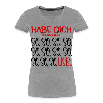 Habe Dich so lieb - BEZIEHUNG LIEBE - Frauen Premium Bio T-Shirt - Grau meliert - Vorne - Mia (176cm)
