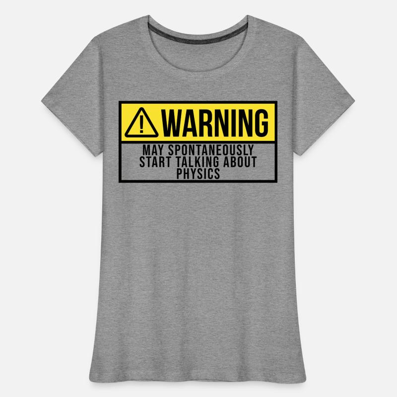 May Spontaneously Start Talking About Physics Women's Premium Organic T-Shirt