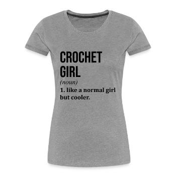 Crochet Girl Funny Saying - Women's Premium Organic T-Shirt - heather grey - Front - Mia (176cm)