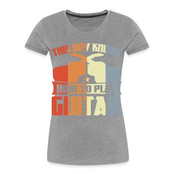 This boy knows how to play the guitar - Women's Premium Organic T-Shirt - heather grey - Front - Mia (176cm)