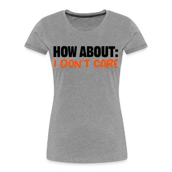 Je m’en fous de dire cool, je m’en fous - T-shirt bio Premium Femme - gris chiné - Devant - Mia (176cm)