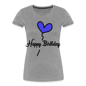 HAPPY BIRTHDAY - T-shirt bio Premium Femme - gris chiné - Devant - Mia (176cm)