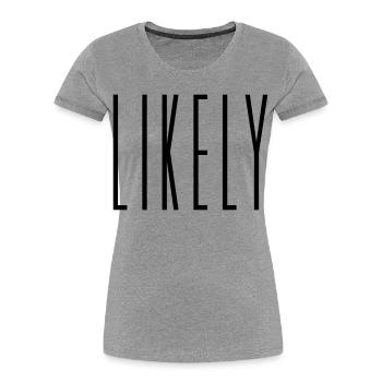Likely – Typo T-Shirt - Frauen Premium Bio T-Shirt - Grau meliert - Vorne - Mia (176cm)