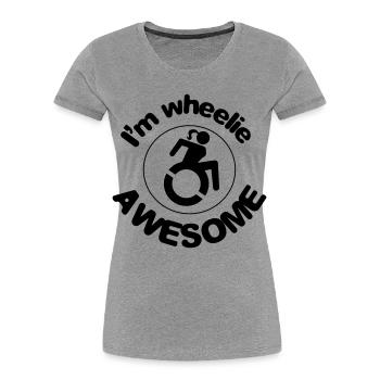 This wheelchair user is wheelie awesome # - Women's Premium Organic T-Shirt - heather grey - Front - Mia (176cm)