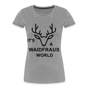 It's a Waidfraus World - Frauen Premium Bio T-Shirt - Grau meliert - Vorne - Mia (176cm)