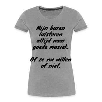 Neighbors always listen to # - Women's Premium Organic T-Shirt - heather grey - Front - Mia (176cm)
