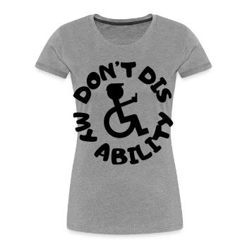 Don't deny my disability # - Women's Premium Organic T-Shirt - heather grey - Front - Mia (176cm)