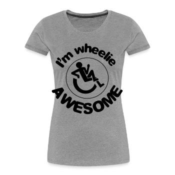 Ich bin Wheelie Awesome in meinem Rollstuhl # - Frauen Premium Bio T-Shirt - Grau meliert - Vorne - Mia (176cm)