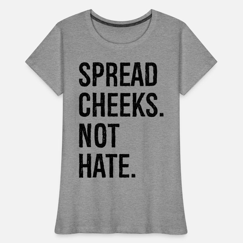 spread cheeks not hate Women's Premium Organic T-Shirt