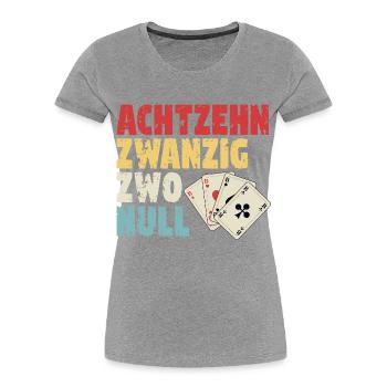 Kartenspiel Skat Spruch Achtzehn Zwanzig Zwo Null - Frauen Premium Bio T-Shirt - Grau meliert - Vorne - Mia (176cm)