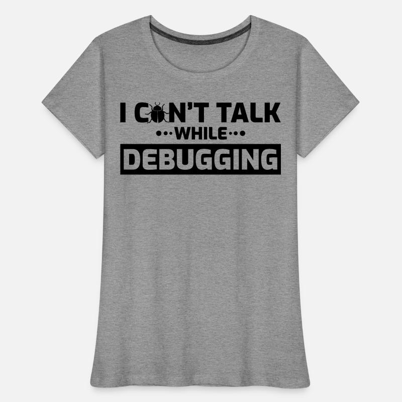 I can't speak while debugging Women's Premium Organic T-Shirt