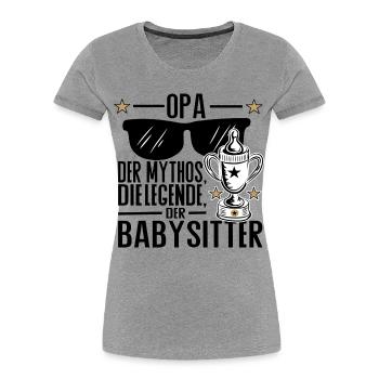 Opa – Der Mythos, die Legende, der Babysitter - Frauen Premium Bio T-Shirt - Grau meliert - Vorne - Mia (176cm)