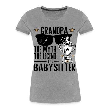 Grand-père – Le mythe, la légende, la baby-sitter - T-shirt bio Premium Femme - gris chiné - Devant - Mia (176cm)