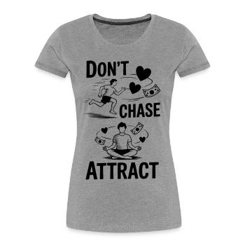 Ne pas poursuivre, attirer | Citation méditative - T-shirt bio Premium Femme - gris chiné - Devant - Mia (176cm)