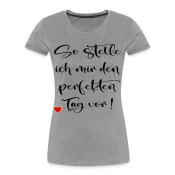 PERFEKTER TAG - Frauen Premium Bio T-Shirt - Grau meliert - Vorne - Mia (176cm)