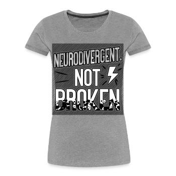 Neurodivergent Not Broken – Neurodiversity Pride - Frauen Premium Bio T-Shirt - Grau meliert - Vorne - Mia (176cm)