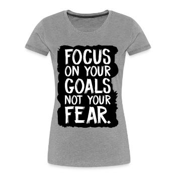 Konzentriere dich auf deine Ziele, nicht auf deine Angst - Frauen Premium Bio T-Shirt - Grau meliert - Vorne - Mia (176cm)