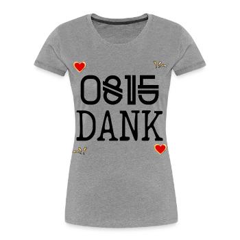 DANKE SAGEN DANKBARKEIT LUSTIG 0815 DANK - Frauen Premium Bio T-Shirt - Grau meliert - Vorne - Mia (176cm)