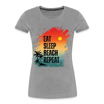 EAT SLEEP BEACH REPEAT - Women's Premium Organic T-Shirt - heather grey - Front - Mia (176cm)