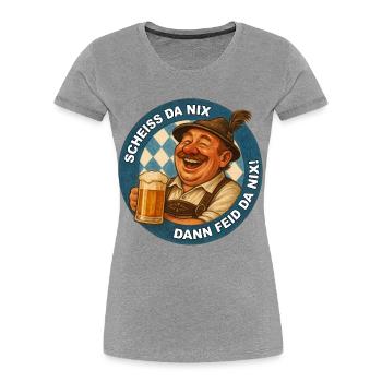 SCHEISS DA NIX DANN FEID DA NIX! - Frauen Premium Bio T-Shirt - Grau meliert - Vorne - Mia (176cm)