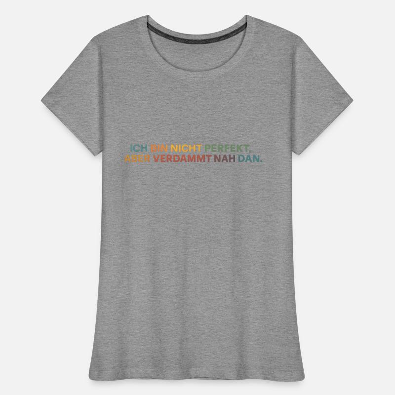 Fast perfekt: ehrliche Botschaft Frauen Premium Bio T-Shirt