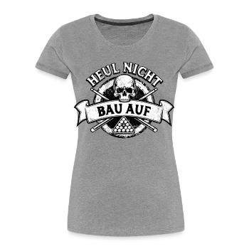 Heul nicht bau auf - Eight Ball - Billard Spieler - Frauen Premium Bio T-Shirt - Grau meliert - Vorne - Mia (176cm)