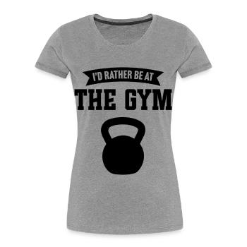 I'd rather be at the gym - Women's Premium Organic T-Shirt - heather grey - Front - Mia (176cm)
