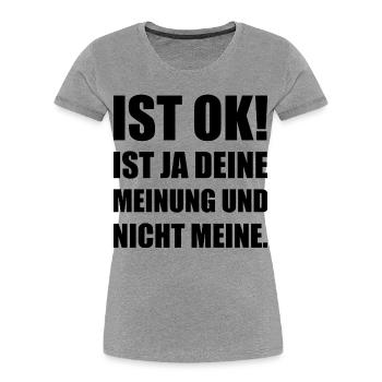 Deine Meinung nicht meine Spruchshirt Humor - Frauen Premium Bio T-Shirt - Grau meliert - Vorne - Mia (176cm)