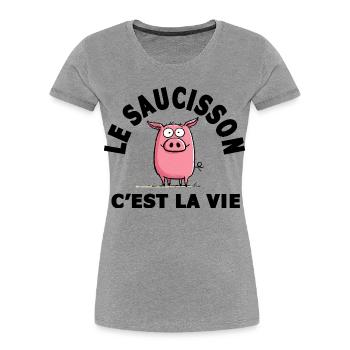 le saucisson c'est la vie humour - T-shirt bio Premium Femme - gris chiné - Devant - Mia (176cm)