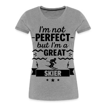 Not perfect, but a great skier - Women's Premium Organic T-Shirt - heather grey - Front - Mia (176cm)