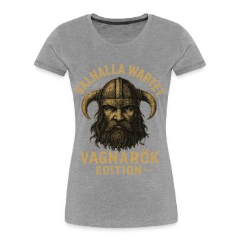 Valhalla Wartet Vagnarök Edition Wikinger - Frauen Premium Bio T-Shirt - Grau meliert - Vorne - Mia (176cm)