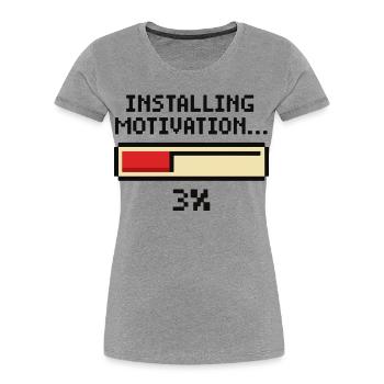 Installing Motivation Progress - Women's Premium Organic T-Shirt - heather grey - Front - Mia (176cm)