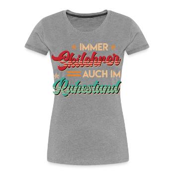 Pension TOUJOURS SKIEUR À LA RETRAITE - T-shirt bio Premium Femme - gris chiné - Devant - Mia (176cm)