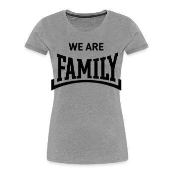 We Are Family (Family / Parents / Concave / Black) - Women's Premium Organic T-Shirt - heather grey - Front - Mia (176cm)