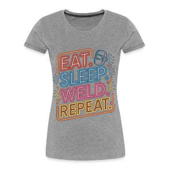 Welder Eat Sleep Weld Repeat Welding Fabrication - Frauen Premium Bio T-Shirt - Grau meliert - Vorne - Mia (176cm)