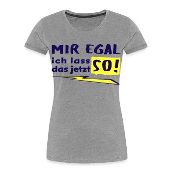 JE M’EN FICHE - JE VAIS LAISSER ÇA COMME ÇA MAINTENANT ! - T-shirt bio Premium Femme - gris chiné - Devant - Mia (176cm)