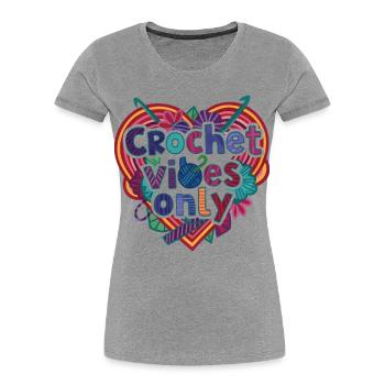 Funny Crochet Vibes Only Crochet Lover Yarn Lovers - Women's Premium Organic T-Shirt - heather grey - Front - Mia (176cm)