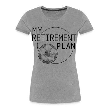 Lustiger Fußball-Ruhestandsplan Fußballspieler-Geschenk - Frauen Premium Bio T-Shirt - Grau meliert - Vorne - Mia (176cm)