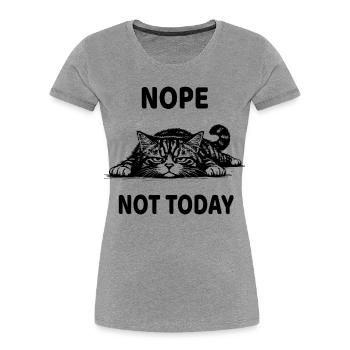 Nope Not Today Katze Lustiges Lustloses Design - Frauen Premium Bio T-Shirt - Grau meliert - Vorne - Mia (176cm)
