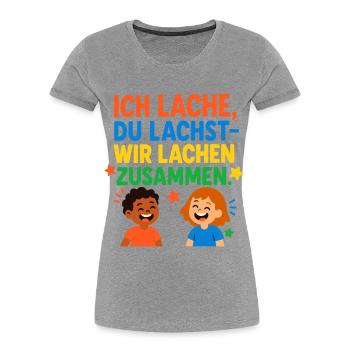 Wir lachen zusammen Spruch Design - Frauen Premium Bio T-Shirt - Grau meliert - Vorne - Mia (176cm)