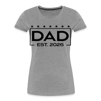 Dad 2026 Loading – Est. 2026 Design for Dads - Women's Premium Organic T-Shirt - heather grey - Front - Mia (176cm)