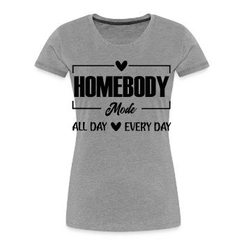 Homebody Mode all Day every Day  - Frauen Premium Bio T-Shirt - Grau meliert - Vorne - Mia (176cm)