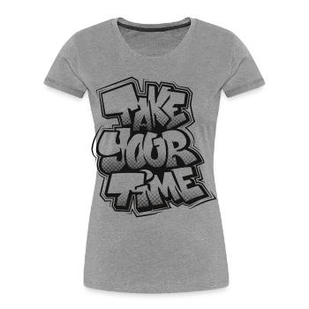 Lass dir Zeit, Graffiti. - Frauen Premium Bio T-Shirt - Grau meliert - Vorne - Mia (176cm)