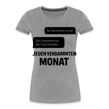 Finanzamt Betritt Den Chat - Frauen Premium Bio T-Shirt - Grau meliert - Vorne - Mia (176cm)