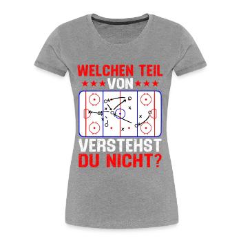 welchen teil von verstehst du nicht eishockey  - Frauen Premium Bio T-Shirt - Grau meliert - Vorne - Mia (176cm)